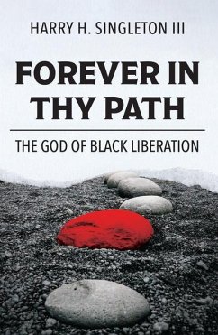 Forever in Thy Path: The God of Black Liberation - Singleton III, Harry