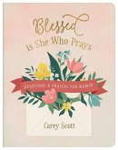 Blessed Is She Who Prays: Devotions and Prayers for Women