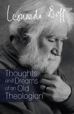 Thoughts and Dreams of an Old Theologian - Boff, Leonardo