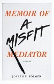 Memoir of a Misfit Mediator