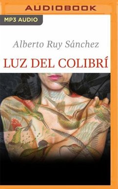 Luz del Colibrí - Sánchez, Alberto Ruy