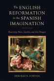 The English Reformation in the Spanish Imagination