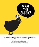 What the Cluck?: The Omlet Guide to Keeping Chickens