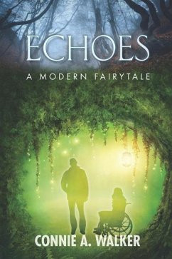 Echoes: A Modern Fairytale - Walker, Connie a.