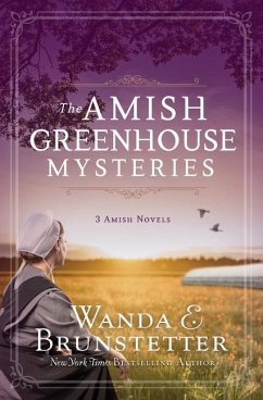 The Amish Greenhouse Mysteries: 3 Amish Novels - Brunstetter, Wanda E.