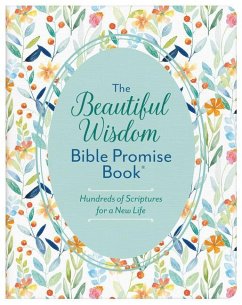 The Beautiful Wisdom Bible Promise Book: Hundreds of Scriptures for a New Life - Compiled By Barbour Staff