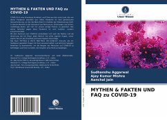 MYTHEN & FAKTEN UND FAQ zu COVID-19 - Aggarwal, Sudhanshu;Mishra, Ajay Kumar;Jain, Aanchal