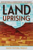 Land Uprising: Native Story Power and the Insurgent Horizons of Latinx Indigeneity