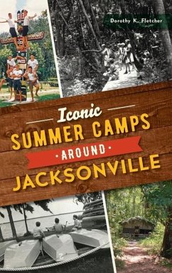 Iconic Summer Camps Around Jacksonville - Fletcher, Dorothy K.
