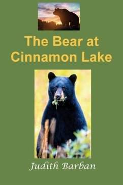 The Bear at Cinnamon Lake - Barban, Judith