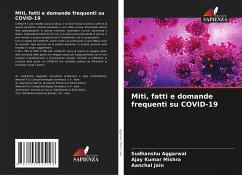 Miti, fatti e domande frequenti su COVID-19 - Aggarwal, Sudhanshu;Mishra, Ajay Kumar;Jain, Aanchal