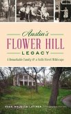 Austin's Flower Hill Legacy: A Remarkable Family and a Sixth Street Wildscape