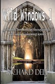 Wild Windows 1: wild and awakening thoughts for wild and awakening spirits