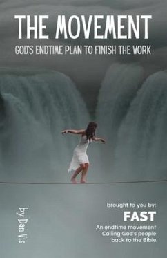 The Movement: God's Endtime Plan to Finish the Work - Vis, Dan