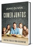 Comer Juntos: Recetas Fáciles Para Disfrutar / Together: Meals to Share, Celebra Te & Enjoy