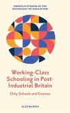 Working-Class Schooling in Post-Industrial Britain
