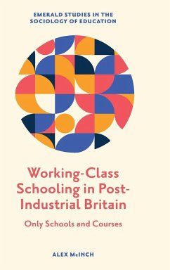 Working-Class Schooling in Post-Industrial Britain - McInch, Alex (Cardiff Metropolitan University, UK)