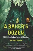 A Baker's Dozen: 13 Chilling Indian Tales of Macabre