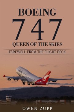 Boeing 747. Queen of the Skies. Farewell from the Flight Deck. - Zupp, Owen