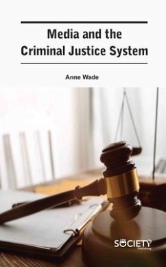 Media and the Criminal Justice System - Wade, Anne