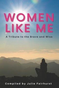 Women Like Me: A Tribute to the Brave and Wise - SigÞórsdóttir, Thorey þÓrey; Trarback, Samantha; Robertson, Jennifer