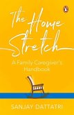 The Home Stretch: A Family Caregiver's Handbook