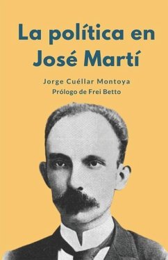 La política en José Martí - Cuéllar Montoya, Jorge