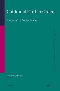 Cultic and Further Orders: Semiotics of a Kabbalistic Culture - Mottolese, Maurizio