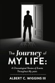 The Journey of My Life:: A Chronological Review of Events Throughout My Years