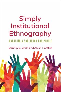 Simply Institutional Ethnography - Smith, Dorothy E; Griffith, Alison I