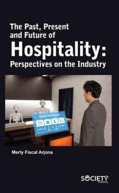 The Past, Present and Future of Hospitality: Perspectives on the Industry - Arjona, Merly Fiscal