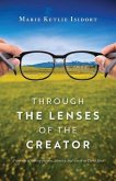 Through the Lenses of the Creator: A journey of finding purpose, identity, and worth in Christ Jesus