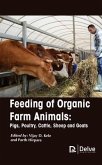 Feeding of Organic Farm Animals: Pigs, Poultry, Cattle, Sheep and Goats