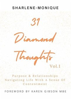 31 Diamond Thoughts Vol.1: Purpose & Relationships Navigating Life With a Sense of Contentment - Sharlene-Monique