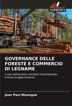 GOVERNANCE DELLE FORESTE E COMMERCIO DI LEGNAME - Ntsengue, Jean Paul