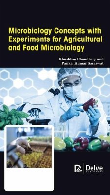 Microbiology Concepts with Experiments for Agricultural and Food Microbiology - Chaudhary, Khushboo; Saraswat, Pankaj Kumar
