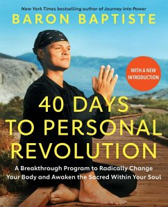 40 Days to Personal Revolution: A Breakthrough Program to Radically Change Your Body and Awaken the Sacred Within Your Soul - Baptiste, Baron