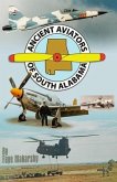 The Ancient Aviators of South Alabama: Adventures in Flight