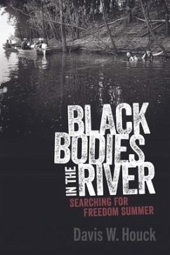 Black Bodies in the River: Searching for Freedom Summer - Houck, Davis W.