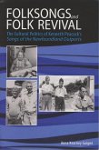 Folksongs and Folk Revival: The Cultural Politics of Kenneth Peacock's Songs of the Newfoundland Outports