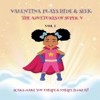 Valentina Plays Hide & Seek: The Adventures of SUPER V. (VOL 1)