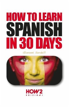 How to Learn Spanish in 30 Days - Sordelli, Giovanni