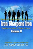 Iron Sharpens Iron Inspire to Achieve, Think & Grow Volume II