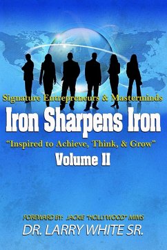 Iron Sharpens Iron Inspire to Achieve, Think & Grow Volume II - White, Larry