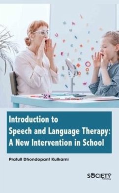 Introduction to Speech and Language Therapy: A New Intervention in School - Kulkarni, Prafull Dhondopant