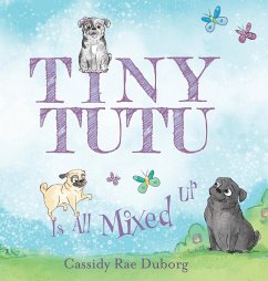Tiny Tutu Is All Mixed Up - Duborg, Cassidy Rae
