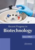 Recent Progress in Biotechnology Recent Progress in Biotechnology