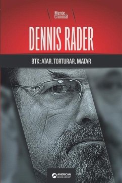 Dennis Rader, BTK: atar, torturar, matar - Criminal, Mente