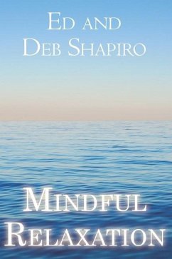 Mindful Relaxation: The Heart of Yoga Nidra - Shapiro, Ed; Shapiro, Debbie