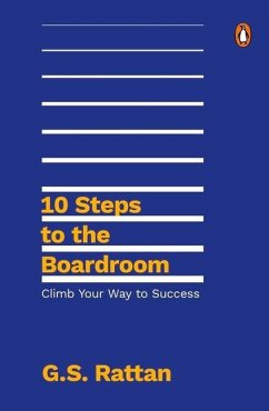 10 Steps to the Boardroom: Climb Your Way to Success - Rattan, G.